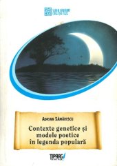 book Contexte genetice si modele poetice in legenda populara