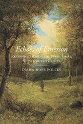 book Echoes of Emerson : Rethinking Realism in Twain, James, Wharton, and Cather