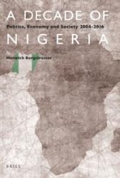 book A Decade of Nigeria : Politics, Economy and Society 2004-2016