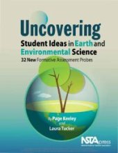 book Uncovering Student Ideas in Earth and Environmental Science : 32 New Formative Assessment Probes