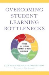 book Overcoming Student Learning Bottlenecks : Decode the Critical Thinking of Your Discipline