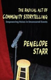 book The Radical Act of Community Storytelling : Empowering Voices in Uncensored Events