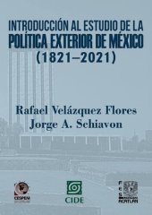 book Introducción al estudio de la política exterior de México (1821-2021)