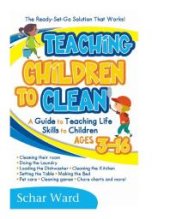 book Teaching Children to Clean: : The Ready-Set-Go Solution That Works!