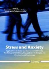 book Stress and Anxiety : Applications to Social and Environmental Threats, Psychological Well-Being, Occupational Challenges, and Developmental Psychology