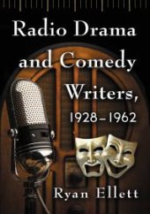 book Radio Drama and Comedy Writers, 1928-1962