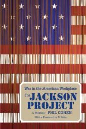 book The Jackson Project : War in the American Workplace