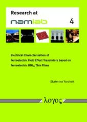 book Electrical Characterisation of Ferroelectric Field Effect Transistors Based on Ferroelectric HfO2 Thin Films