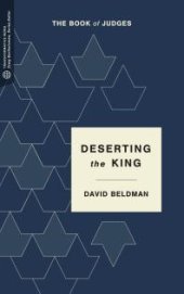 book Deserting the King : The Book of Judges