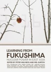 book Learning from Fukushima : Nuclear Power in East Asia