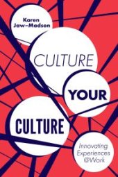 book Culture Your Culture : Innovating Experiences @Work