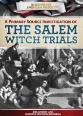 book A Primary Source Investigation of the Salem Witch Trials