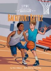 book Backcourt Battle: an Up2U Character Education Adventure