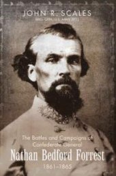 book The Battles and Campaigns of Confederate General Nathan Bedford Forrest, 1861-1865