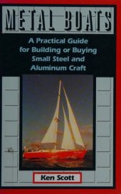 book Metal Boats: A Practical Guide for Building or Buying Small Steel and Alumninum Craft