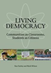 book Living Democracy : Communities as Classrooms, Students as Citizens