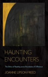 book Haunting Encounters : The Ethics of Reading across Boundaries of Difference