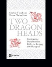 book Two Dragon Heads : Contrasting Development Paths for Beijing and Shanghai