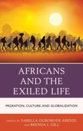 book Africans and the Exiled Life: Migration, Culture, and Globalization