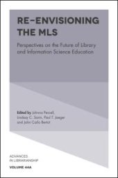 book Re-Envisioning the MLS : Perspectives on the Future of Library and Information Science Education