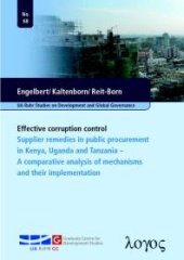 book Effective Corruption Control : Supplier Remedies in Public Procurement in Kenya, Uganda and Tanzania -- a Comparative Analysis of Mechanisms and Their Implementation