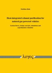 book Heat-Integrated Exhaust Purification for Natural Gas Powered Vehicles : System Theory, Design Concepts, Simulation and Experimental Evaluation