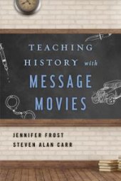 book Teaching History with Message Movies