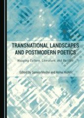 book Transnational Landscapes and Postmodern Poetics : Mapping Culture, Literature, and Politics