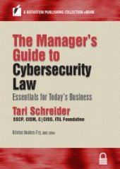 book The Manager's Guide to Cybersecurity Law : Essentials for Today's Business