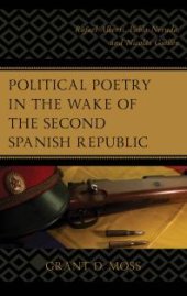 book Political Poetry in the Wake of the Second Spanish Republic : Rafael Alberti, Pablo Neruda, and Nicolás Guillén