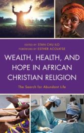 book Wealth, Health, and Hope in African Christian Religion: The Search for Abundant Life