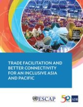 book Trade Facilitation and Better Connectivity for an Inclusive Asia and Pacific