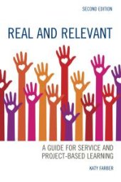 book Real and Relevant : A Guide for Service and Project-Based Learning