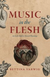 book Music in the Flesh: An Early Modern Musical Physiology