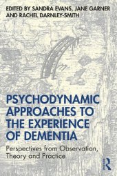 book Psychodynamic Approaches to the Experience of Dementia: Perspectives from Observation, Theory and Practice