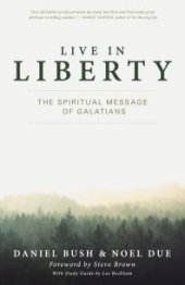 book Live in Liberty : The Spiritual Message of Galatians