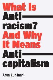 book What Is Antiracism?: And Why It Means Anticapitalism