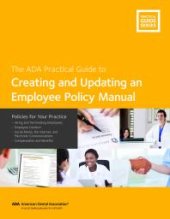 book Creating and Updating an Employee Policy Manual: Policies for Your Practice : ADA Practical Guide