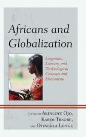 book Africans and Globalization: Linguistic, Literary, and Technological Contents and Discontents