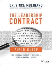 book The Leadership Contract Field Guide : The Personal Roadmap to Becoming a Truly Accountable Leader