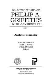 book Selected Works of Phillip A. Griffiths with Commentary, Part 1: Analytic Geometry