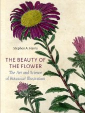 book The Beauty of the Flower: The Art and Science of Botanical Illustration