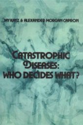 book Catastrophic Diseases : Who Decides What?