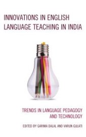 book Innovations in English Language Teaching in India: Trends in Language Pedagogy and Technology