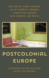 book Postcolonial Europe : Comparative Reflections after the Empires