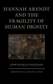 book Hannah Arendt and the Fragility of Human Dignity