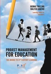 book Project Management for Education : The Bridge to 21st Century Learning