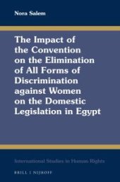 book The Impact of the Convention on the Elimination of All Forms of Discrimination Against Women on the Domestic Legislation in Egypt