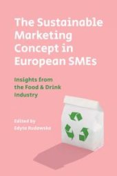 book The Sustainable Marketing Concept in European SMEs : Insights from the Food and Drink Industry