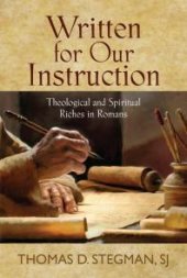 book Written for Our Instruction : Theological and Spiritual Riches in Romans